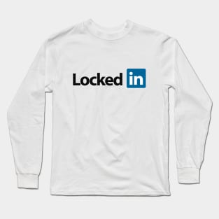 Locked In - Linked In Long Sleeve T-Shirt